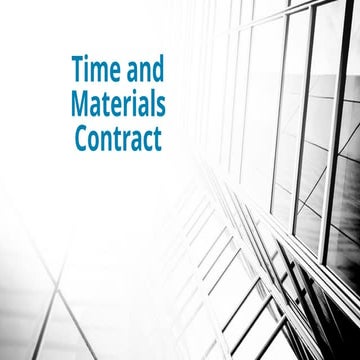 A Time and Material (T&M) Contract , project agreement | PPTX