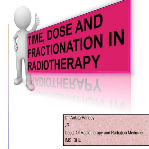 Time, dose and fractionation