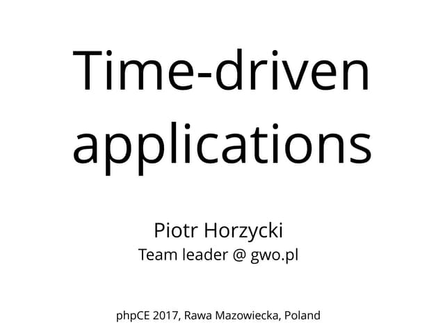 Time-driven applications