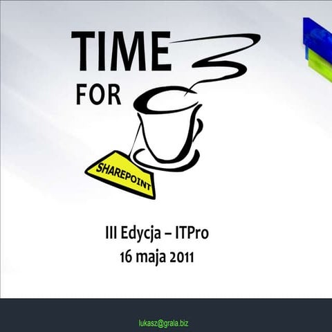 "SharePoint 2010 a SQL Server" - Konferencja Time For SharePoint 2011-  Łukas...