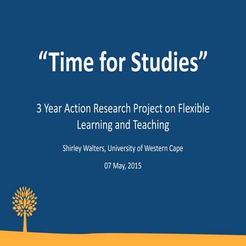 Time+for+studies+ +flexible+learning+ +teaching-+shirley+walters