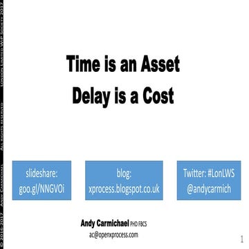Time is an asset. delay is a cost (London Limited WiP Society)