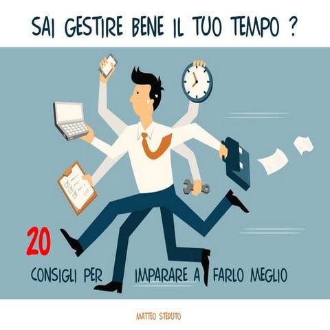 Time management - 20 consigli per imparare a gestire meglio il tuo tempo