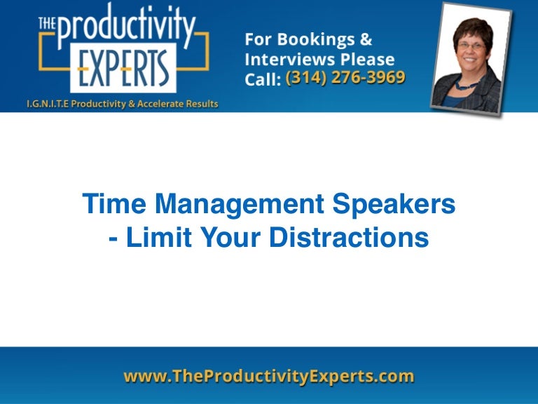 Time Management Speakers Limit Your Distractions