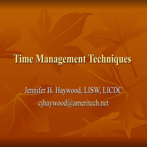 Time management techniques-Jennifer Haywood presentation