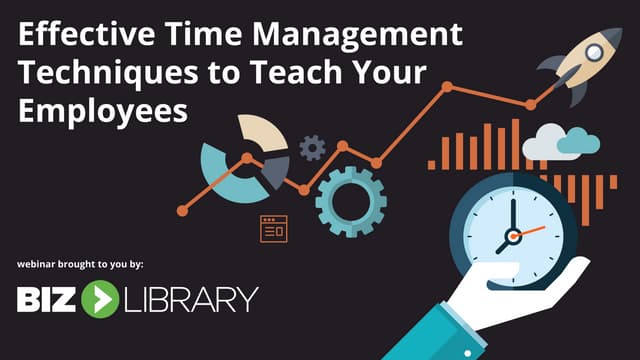 Effective Time Management Techniques To Teach Your Employees | Webinar 01.06....