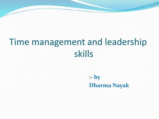 Time managment and leadership skills