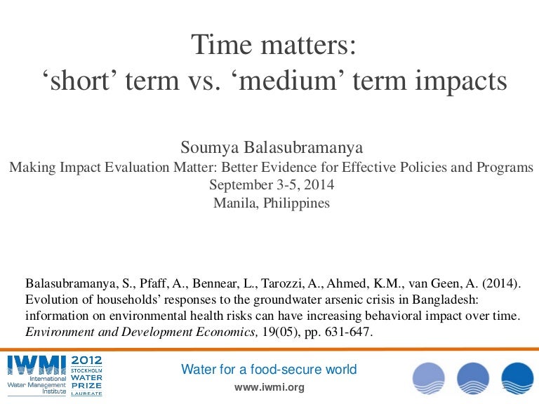 Time matters ‘short’ term vs. ‘medium’ term impacts