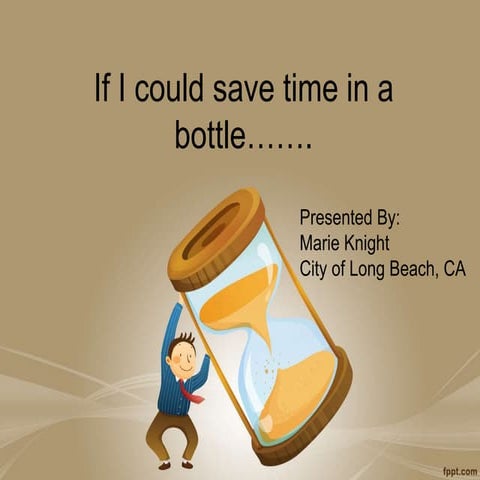 If I Could Save Time in a Bottle