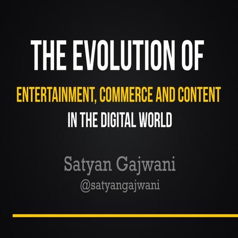 Ad:Tech 2012 - The Evolution of Digital Media by Satyan Gajwani