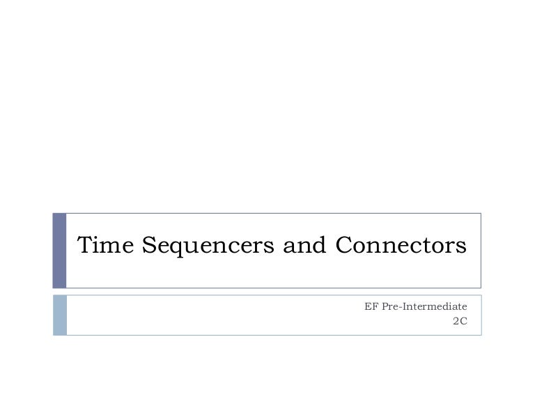 Time sequencers and connectors