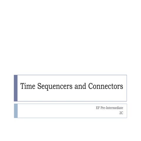 Time sequencers and connectors