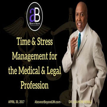 Time &amp; stress management for the medical and legal