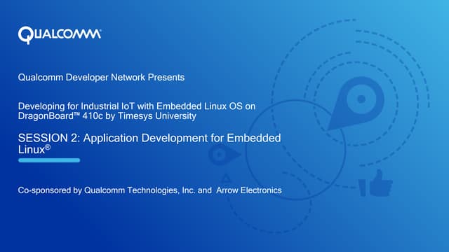 Developing for Industrial IoT with Linux OS on DragonBoard™ 410c: Session 2