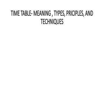 TIME TABLE- MEANING , TYPES, PRICIPLES,.pptx