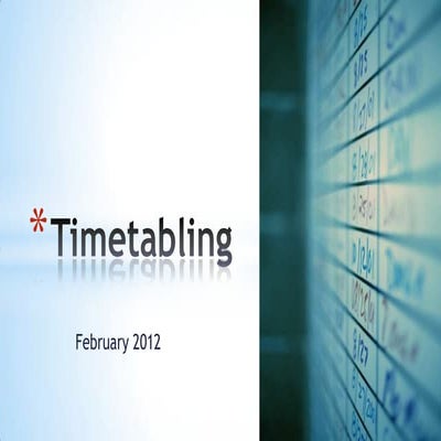Timetabling sessions 1 and 2 february neartu2012