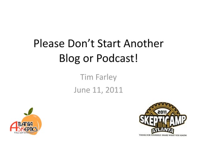 Please Don't Start Another Blog or Podcast!