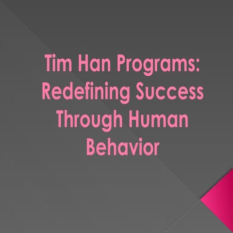 Tim Han Programs: Building Success Through Human Behavior | PPTX