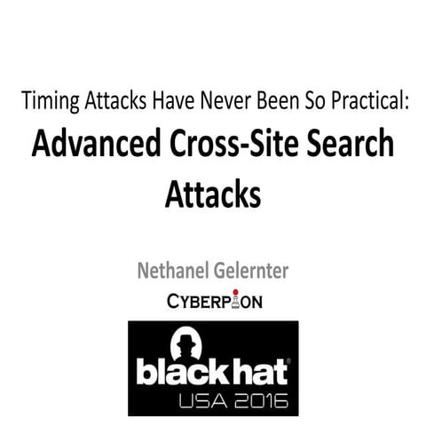 Timing attacks have never been so practical: Advance cross site search attacks