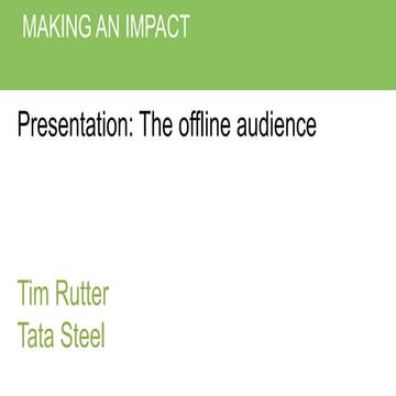 Tim Rutter, Tata Steel, The offline audience, #makinganimpact15