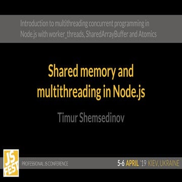 JS Fest 2019. Тимур Шемсединов. Разделяемая память в многопоточном Node.js