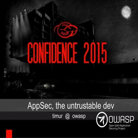 CONFidence 2015: AppSec, the untrustable dev - Timur Khrotko