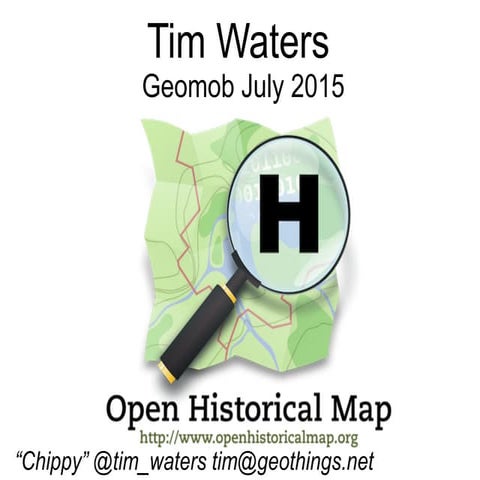 Tim waters openhistoricalmap geomob london july 2015