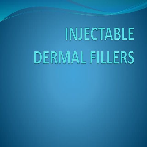 INJECTABLE DERMAL FILLERS 
