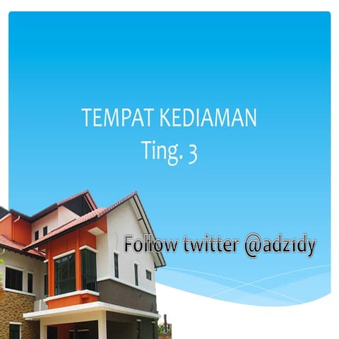 TINGKATAN 3 TEMPAT KEDIAMAN