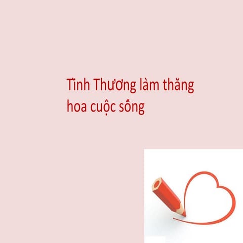 Tình Thương làm thăng hoa cuộc sống