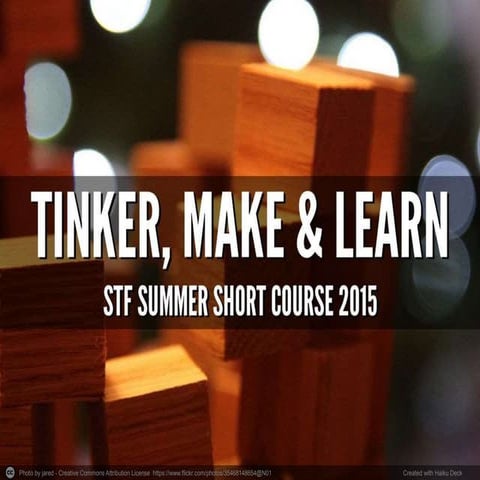 Tinker, make and learn stf pres_slideshare_2015