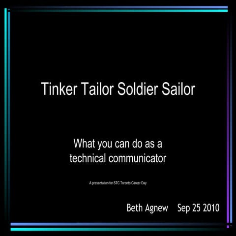 Tinker Tailor Soldier Sailor - What you Can Do as a Technical Communicator