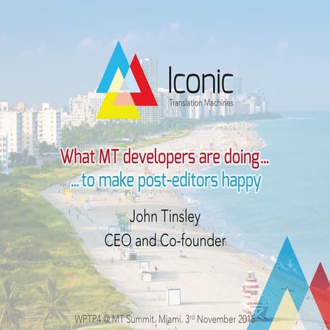 What machine translation developers are doing to make post-editors happy