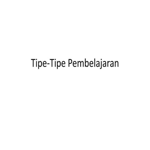 Tipe-Tipe Pembelajaran.pptx