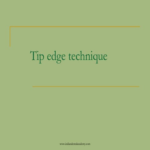 Tip edge technique final