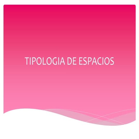 Tipologia de espacios