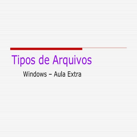 Tipos De Arquivos