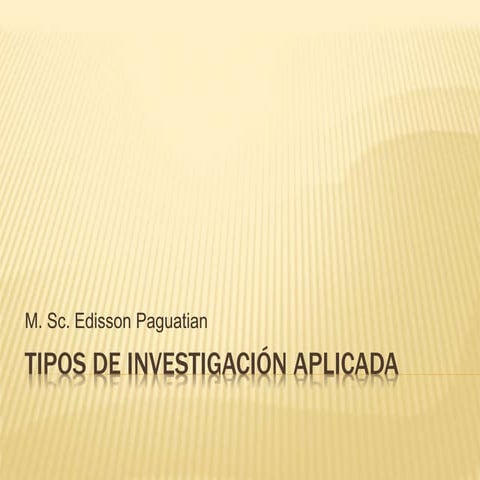 Tipos de investigación: Investigación aplicada vs Investigación Básica