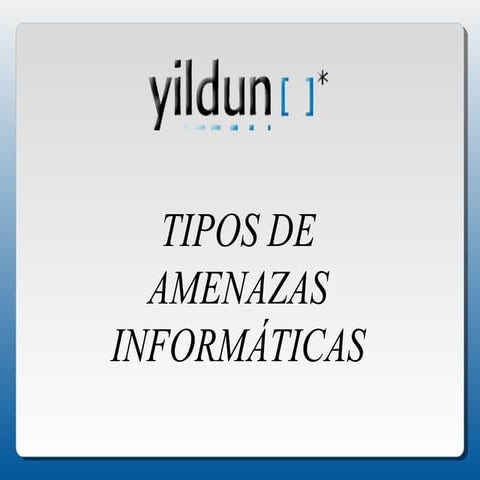 Tipos de amenzas informáticas