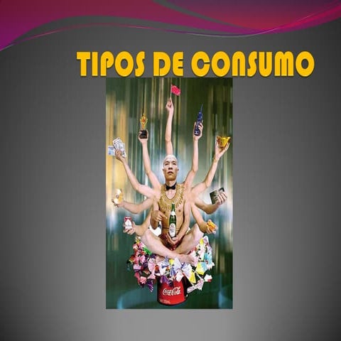 Tipos de consumo