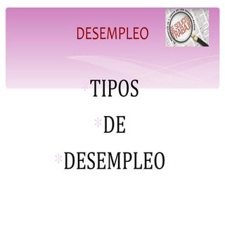 TIPOS DE DESEMPLEO