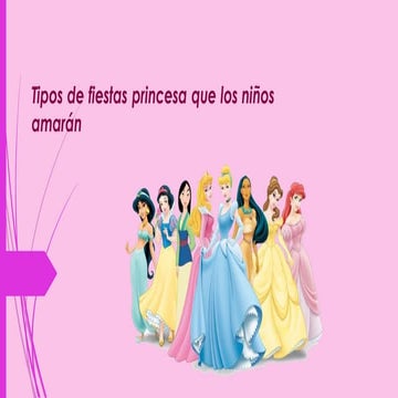 Tipos de fiestas princesa que los niños amarán
