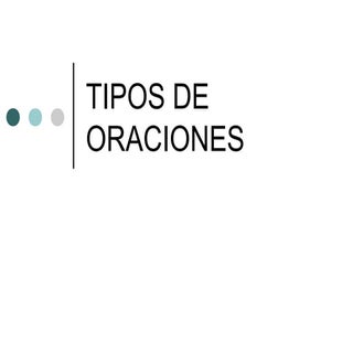 Tipos de oraciones