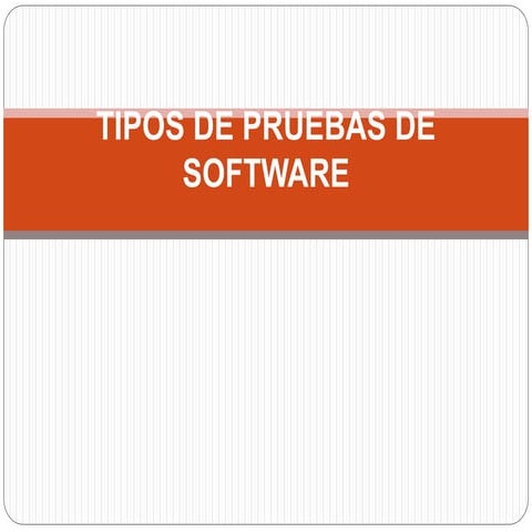 Tipos de pruebas de software