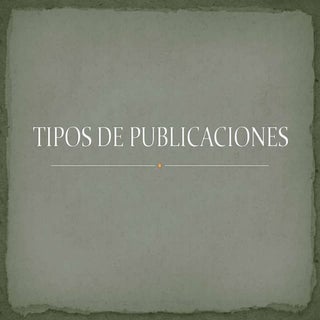 Tipos De Publicaciones