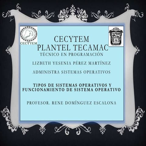 Tipos de sistemas operativos y funcionamiento del sistema operativo