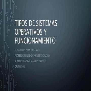 Tipos de sistemas operativos y funcionamiento