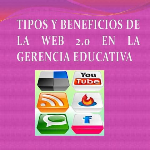 Tipos y beneficios de la web 2.0
