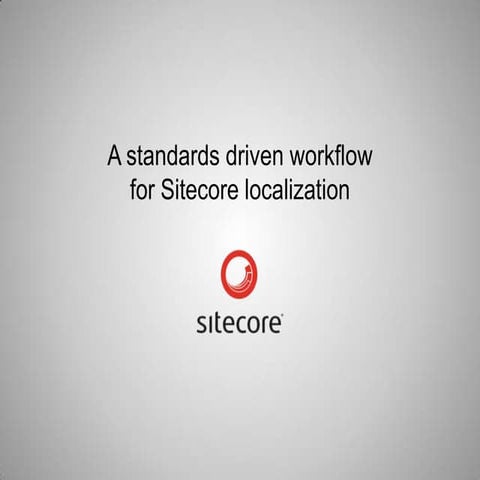 A standards driven workflow for Sitecore localization