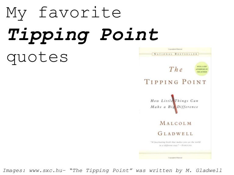 The Tipping Point Quotes My Favorite "Tipping Point" Quotes